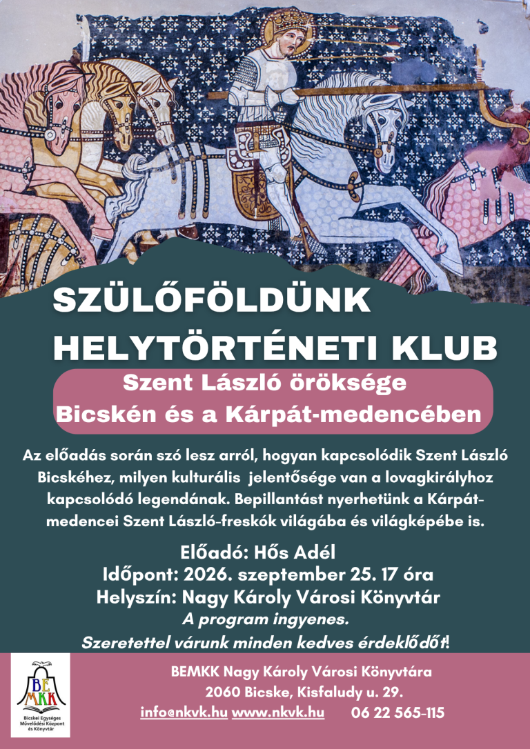 Szülőföldünk – Szent László öröksége Bicskén és…